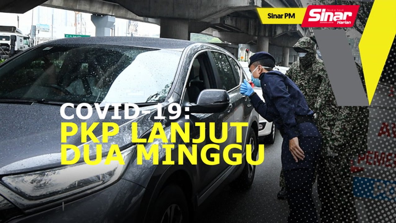 SINAR PM: Covid-19: PKP lanjut hingga 14 April, usah panik
