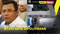 SINAR PM: Isu air, tindakan isteri saya dipolitikkan: MB Selangor