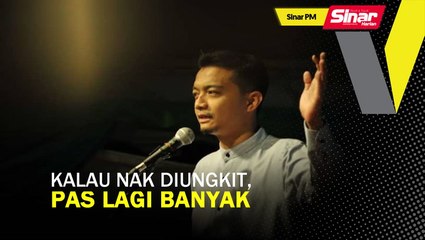 下载视频: SINAR PM: Kalau nak diungkit, Pas lagi banyak: Syahir