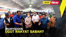 SINAR PM: Muhyiddin ugut rakyat Sabah?