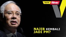 SINAR PM: Najib kembali jadi PM?