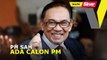 SINAR PM: PH ada calon PM, tetapi... : Anwar