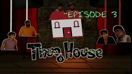 Thug House | Episode 3 | Comedy Drama | Funny | Full HD