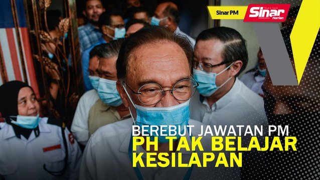 SINAR PM: PH tak belajar kesilapan, berebut jawatan PM