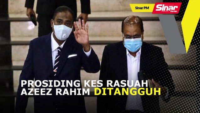SINAR PM: Prosiding kes rasuah Azeez Rahim ditangguh