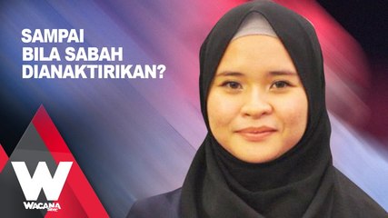 Sampai bila Sabah dianaktirikan?