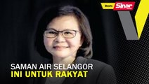 Saman Air Selangor, ini untuk rakyat