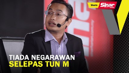 SHORTS: Tiada negarawan selepas Tun M