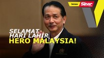 Selamat hari lahir, hero Malaysia!
