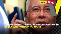 Sinar PM: Lanjut moratorium, pengeluaran KWSP di tangan Putrajaya