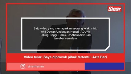 Video tular: Saya diprovok pihak tertentu - Aziz Bari