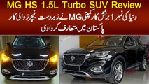 MG HS 1.5L Turbo SUV Review in Pakistan. Watch Features and Price
