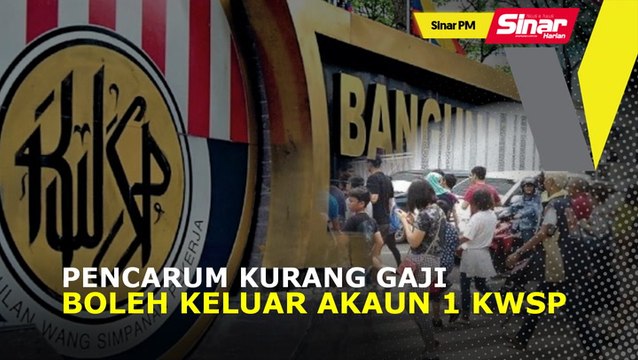 SINAR PM: Pencarum kurang gaji boleh keluar akaun 1 KWSP