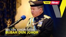 Sultan Johor sedia bubar DUN Johor
