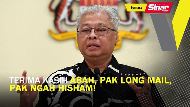 Terima kasih Abah, Pak Long Mail, Pak Ngah Hisham