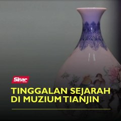 Tinggalan sejarah di Muzium Tianjin