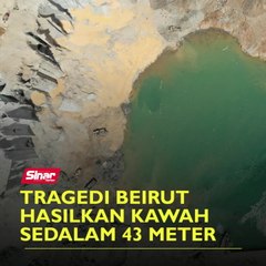 Tragedi Beirut hasilkan kawah sedalam 43 meter