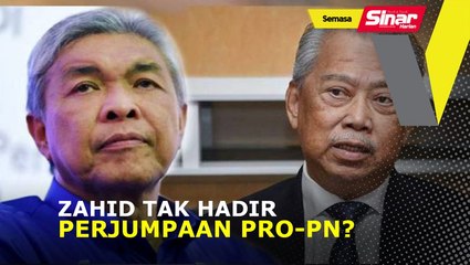 Zahid tak hadir perjumpaan parti pro-PN?