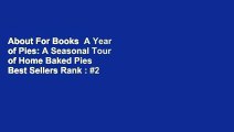 About For Books  A Year of Pies: A Seasonal Tour of Home Baked Pies  Best Sellers Rank : #2