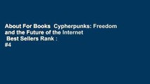 About For Books  Cypherpunks: Freedom and the Future of the Internet  Best Sellers Rank : #4