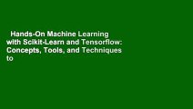 Hands-On Machine Learning with Scikit-Learn and Tensorflow: Concepts, Tools, and Techniques to