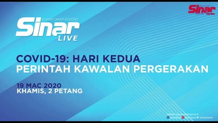[LIVE] COVID-19 , PERKEMBANGAN SEMASA HARI KE 2 PERINTAH KAWALAN PEGERAKAN.