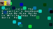 Full version  The Copywriter's Handbook: A Step-By-Step Guide to Writing Copy That Sells  For