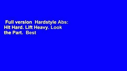 Full version  Hardstyle Abs: Hit Hard. Lift Heavy. Look the Part.  Best Sellers Rank : #3