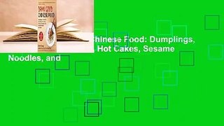 [Read] Damn Good Chinese Food: Dumplings, Fried Rice, Bao Buns, Hot Cakes, Sesame Noodles, and