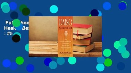 Full E-book  Dmso: Nature's Healer  Best Sellers Rank : #5