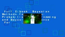 Full E-book  Bayesian Methods for Hackers: Probabilistic Programming and Bayesian Inference  For