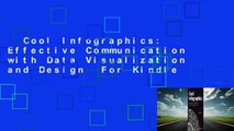 Cool Infographics: Effective Communication with Data Visualization and Design  For Kindle