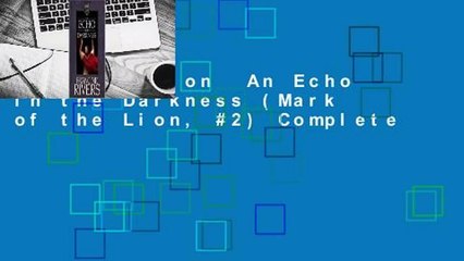 Full version  An Echo in the Darkness (Mark of the Lion, #2) Complete