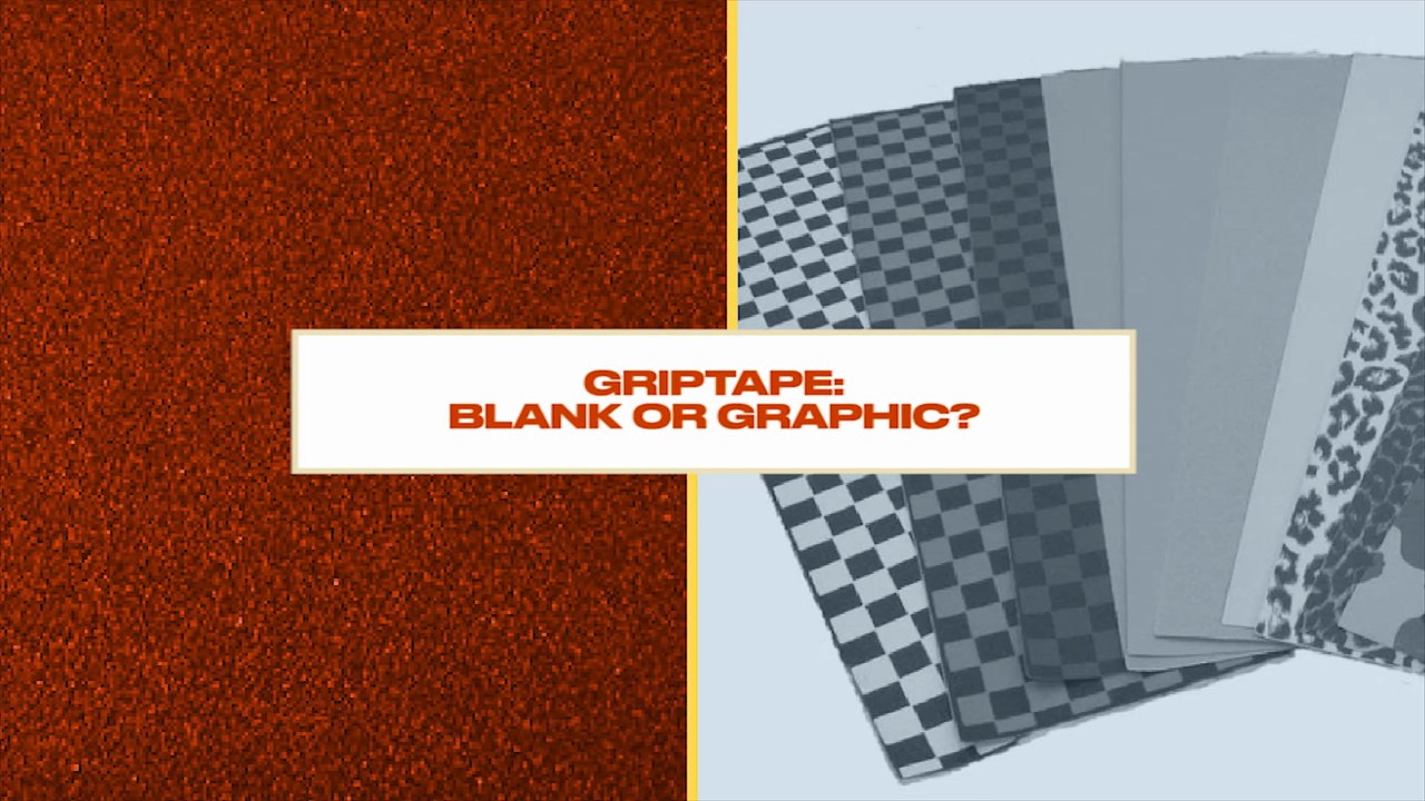 Either Or: Do Professional Skateboarders like Custom or Blank Grip tape?