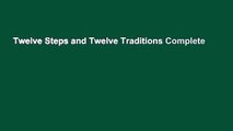 Twelve Steps and Twelve Traditions Complete