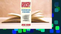 Full E-book  Grocery: The Buying and Selling of Food in America  For Online