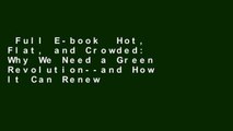 Full E-book  Hot, Flat, and Crowded: Why We Need a Green Revolution--and How It Can Renew