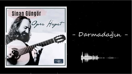 Sinan Güngör - Darmadağın (Official Audio)