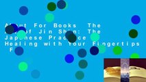 About For Books  The Art of Jin Shin: The Japanese Practice of Healing with Your Fingertips  For