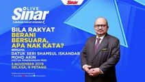 [Live] Sinar Live : Bila Rakyat Berani Bersuara, Apa Nak kata?             Bersama Datuk Seri Shamsul Iskandar Mohd Akin (Ketua Penerangan PKR)