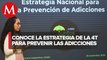 Esta será la estrategia para la prevención de adicciones en México