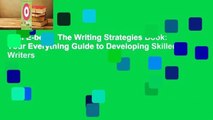 Full E-book  The Writing Strategies Book: Your Everything Guide to Developing Skilled Writers