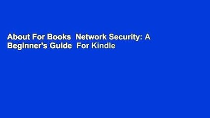 About For Books  Network Security: A Beginner's Guide  For Kindle