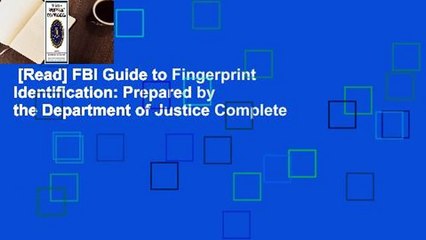 [Read] FBI Guide to Fingerprint Identification: Prepared by the Department of Justice Complete