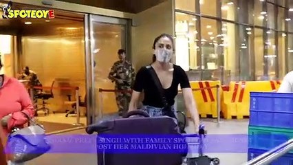 Rakul Preet Singh With Family Spotted At Airport Post her Maldivian holiday | SpotboyE