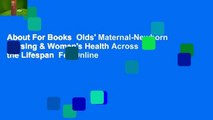 About For Books  Olds' Maternal-Newborn Nursing & Women's Health Across the Lifespan  For Online