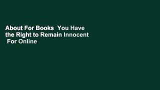 About For Books  You Have the Right to Remain Innocent  For Online