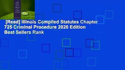 [Read] Illinois Compiled Statutes Chapter 725 Criminal Procedure 2020 Edition  Best Sellers Rank