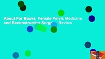 About For Books  Female Pelvic Medicine and Reconstructive Surgery  Review