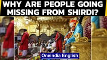 Shirdi pilgrims go missing, organtrafficking fears | Oneindia News